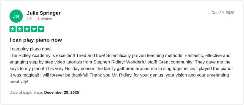 5-star Trustpilot review by Julie Springer: can play piano now, the family gathered around to sing together as she played